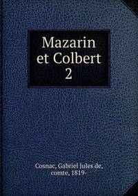 Mazarin et Colbert. 2