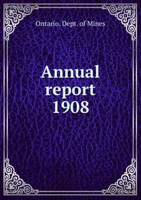 Seventeenth annual report of the bureau of mines 1908