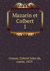 Mazarin et Colbert. 1
