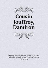 Cousin Jouffroy, Damiron