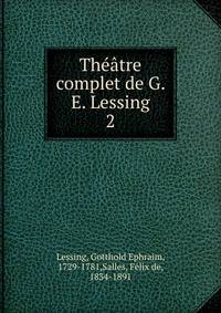 Thtre complet de G. E. Lessing. 2