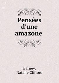 Pens?es d'une amazone