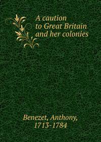 A caution to Great Britain and her colonies