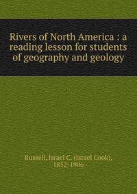 Rivers of North America : a reading lesson for students of geography and geology