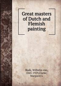 Great masters of Dutch and Flemish painting