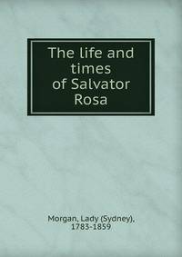The life and times of Salvator Rosa