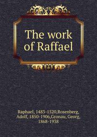 The work of Raffael