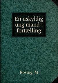 En uskyldig ung mand : fort?lling