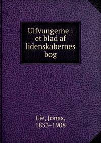 Ulfvungerne : et blad af lidenskabernes bog