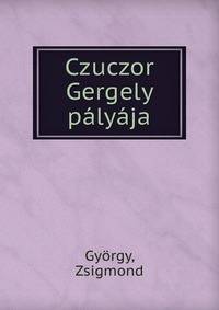 Czuczor Gergely palyaja