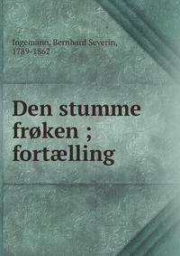 Den stumme fr?ken ; fort?lling