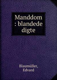 Manddom : blandede digte