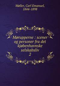 Mrupperne : scener og personer fra det kjbenhavnske selskabsliv. 2