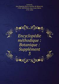 Encyclop?die m?thodique : Botanique : Suppl?ment