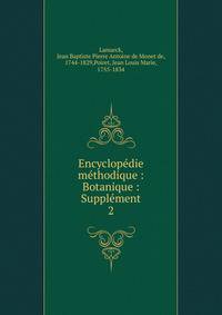 Encyclop?die m?thodique : Botanique : Suppl?ment