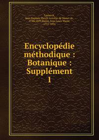 Encyclop?die m?thodique : Botanique : Suppl?ment
