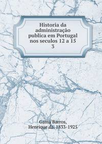 Historia da administrao publica em Portugal nos seculos 12 a 15. 3