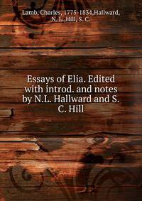 Essays of Elia. Edited with introd. and notes by N.L. Hallward and S.C. Hill