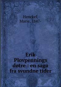 Erik Plovpennings d?tre : en saga fra svundne tider