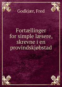 Fort?llinger for simple l?sere, skrevne i en provindskjobstad