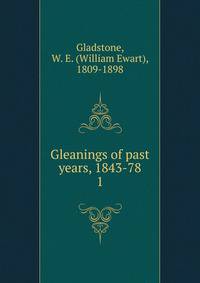 Gleanings of past years, 1843-78. 1