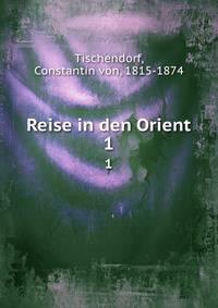 Reise in den Orient. 1