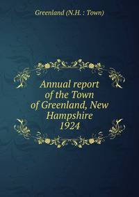 Annual report of the Town of Greenland, New Hampshire. 1924