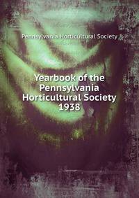 Yearbook of the Pennsylvania Horticultural Society. 1938