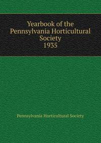 Yearbook of the Pennsylvania Horticultural Society. 1935