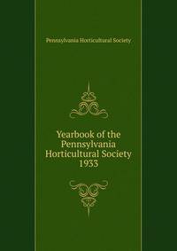 Yearbook of the Pennsylvania Horticultural Society. 1933