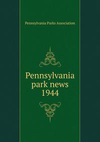Pennsylvania park news. 1944