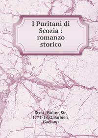 I Puritani di Scozia : romanzo storico