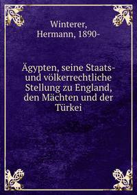 Agypten, seine Staats- und volkerrechtliche Stellung zu England, den Machten und der Turkei