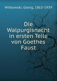 Die Walpurgisnacht in ersten Teile von Goethes Faust