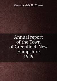 Annual report of the Town of Greenfield, New Hampshire. 1949
