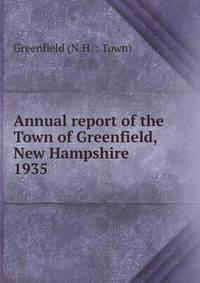 Annual report of the Town of Greenfield, New Hampshire. 1935