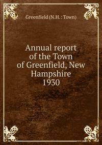 Annual report of the Town of Greenfield, New Hampshire. 1930