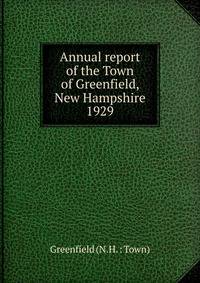 Annual report of the Town of Greenfield, New Hampshire. 1929