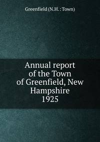 Annual report of the Town of Greenfield, New Hampshire. 1925