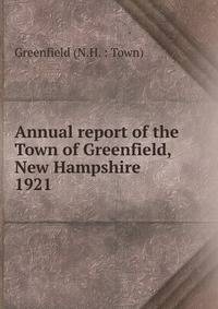 Annual report of the Town of Greenfield, New Hampshire. 1921