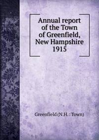 Annual report of the Town of Greenfield, New Hampshire. 1915