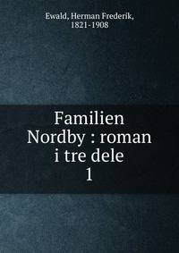 Familien Nordby : roman i tre dele. 1