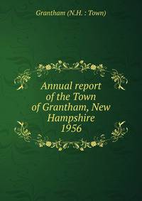 Annual report of the Town of Grantham, New Hampshire. 1956