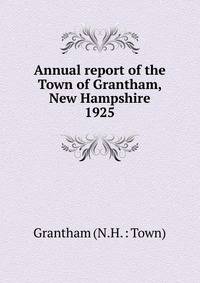 Annual report of the Town of Grantham, New Hampshire. 1925