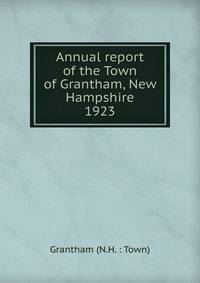 Annual report of the Town of Grantham, New Hampshire. 1923
