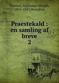 Praestekald : en samling af breve. 2