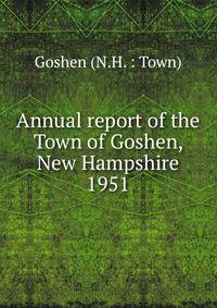 Annual report of the Town of Goshen, New Hampshire. 1951