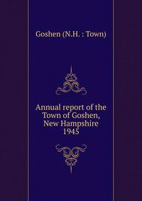 Annual report of the Town of Goshen, New Hampshire. 1945