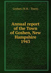 Annual report of the Town of Goshen, New Hampshire. 1943
