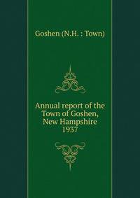 Annual report of the Town of Goshen, New Hampshire. 1937